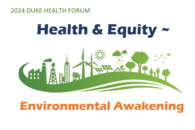 2024 Duke Forum: Health Equity-Environment